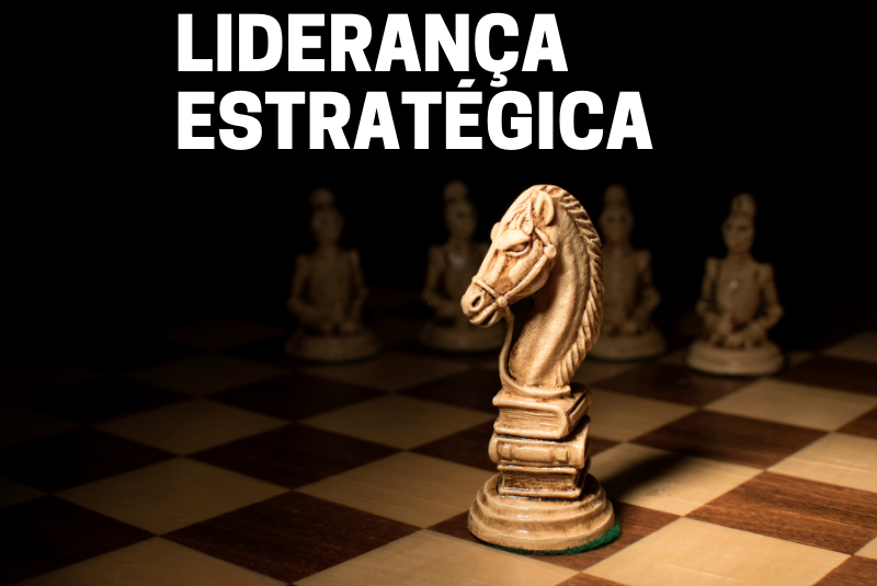 LIDERANÇA ESTRATÉGICA